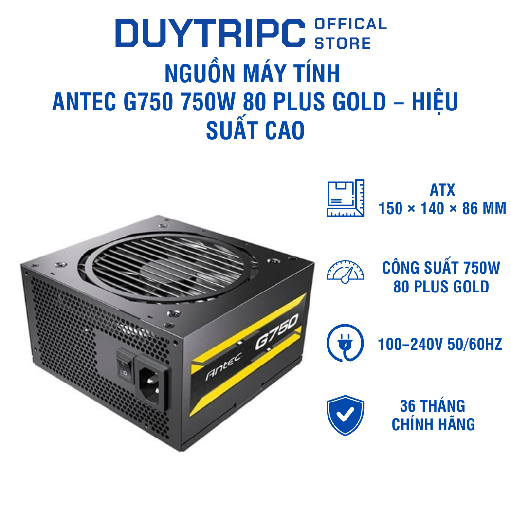 Nguồn máy tính Antec G750 750W 80 Plus Gold – Hiệu suất cao, ổn định cho PC Gaming